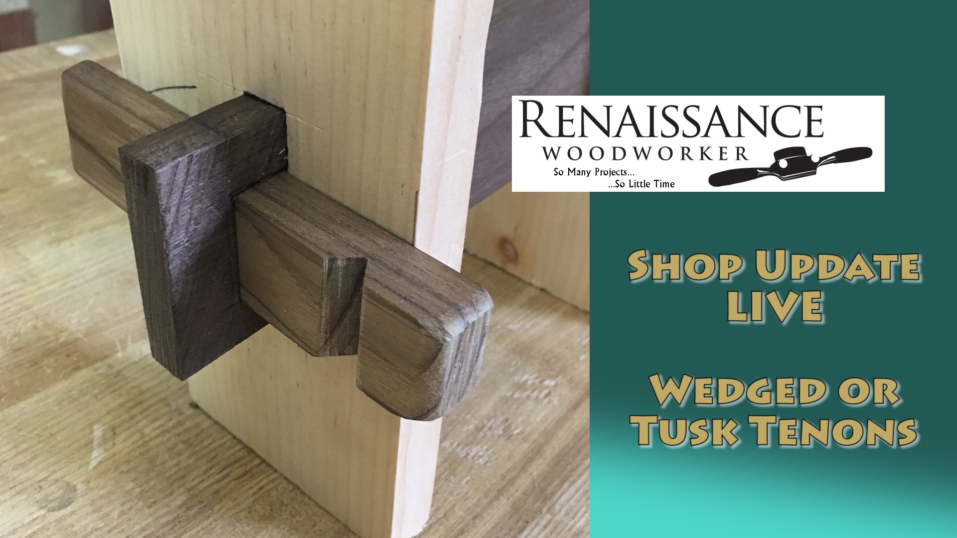 Shop Update LIVE 2 Kinds of Tusk Tenons The Renaissance Woodworker